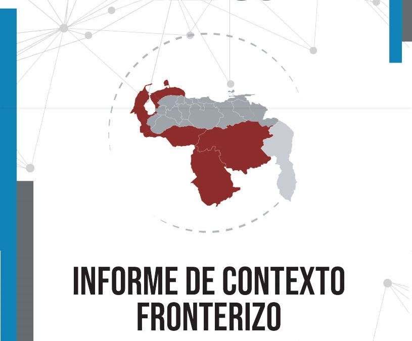 #InformeMensual de contexto fronterizo – Julio 2021