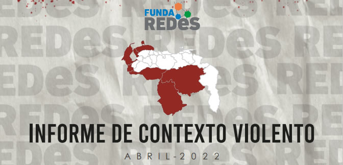 Informe de contexto violento fronterizo | abril 2022