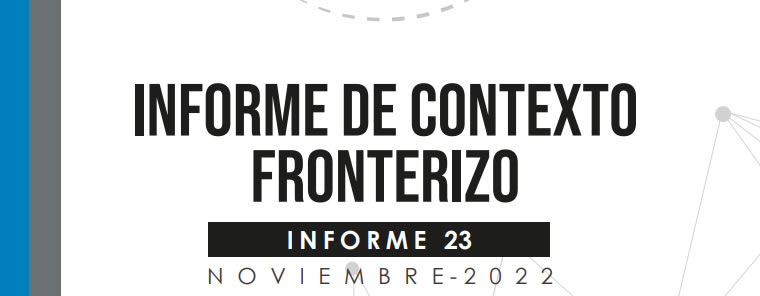 #InformeMensual de contexto fronterizo – noviembre 2022